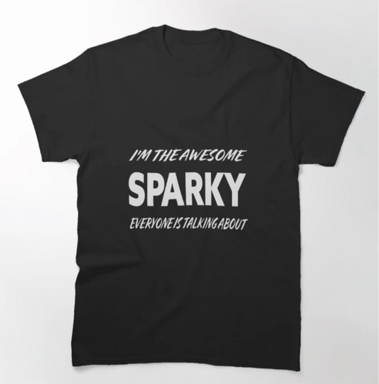 ……I’m the awesome SPARK everybody’s talking about ……….T- Shirt (Black)